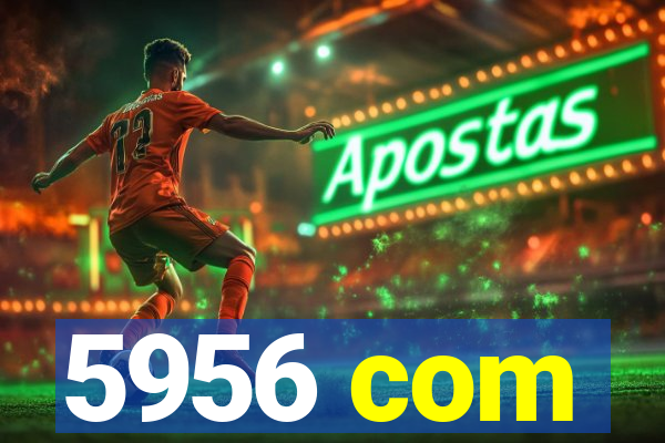 5956 com