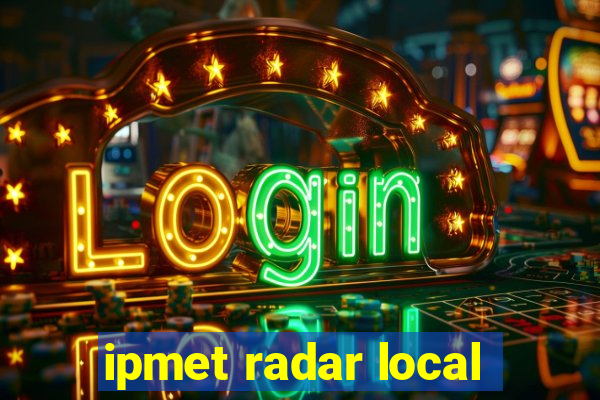 ipmet radar local