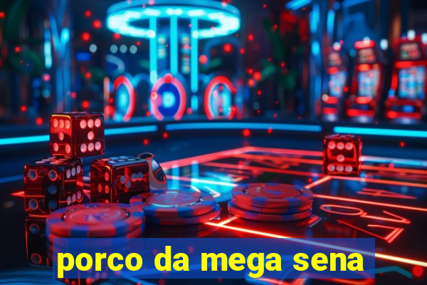 porco da mega sena