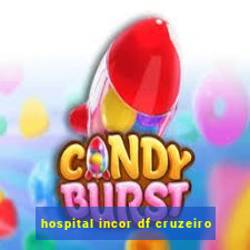hospital incor df cruzeiro