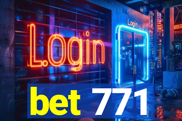bet 771