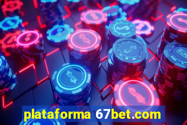 plataforma 67bet.com