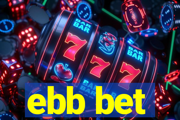 ebb bet