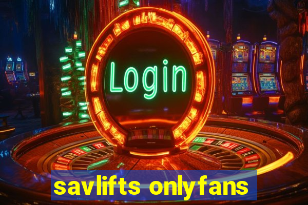 savlifts onlyfans