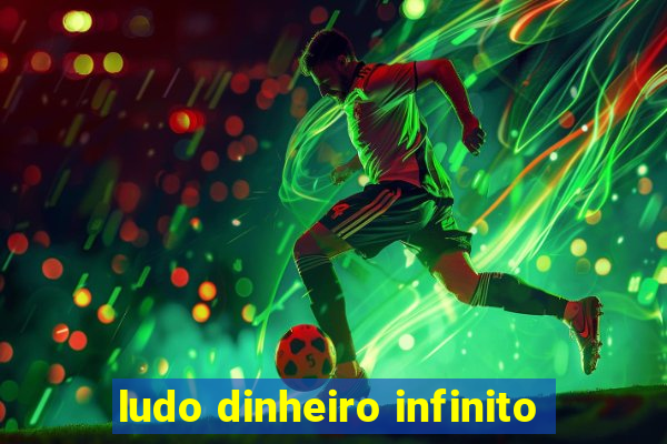 ludo dinheiro infinito