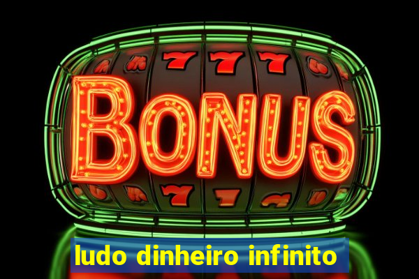 ludo dinheiro infinito