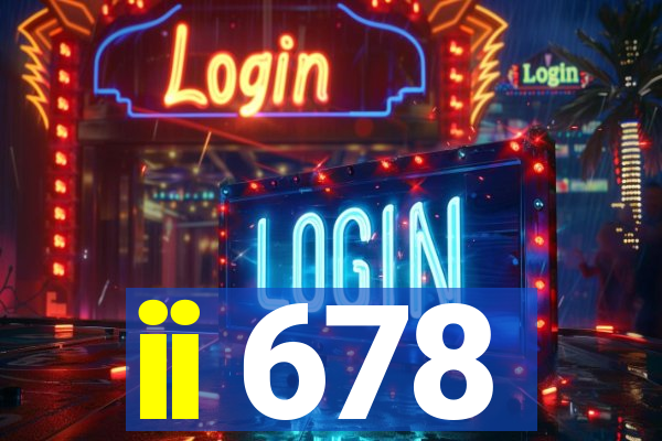 ii 678