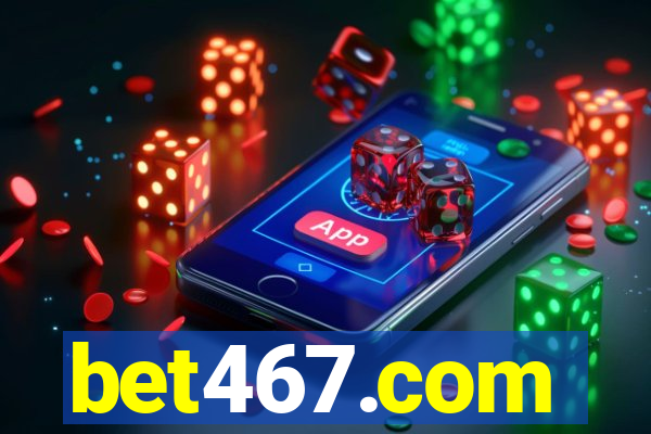 bet467.com