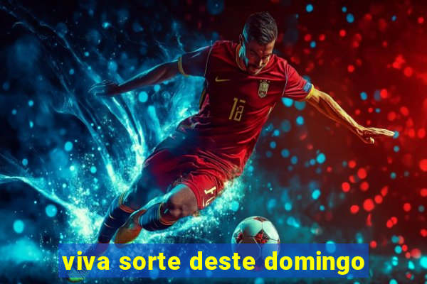 viva sorte deste domingo