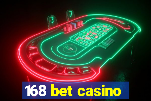 168 bet casino
