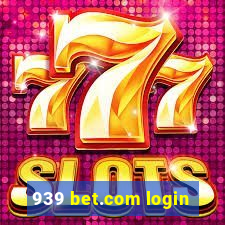 939 bet.com login