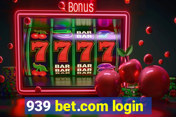 939 bet.com login