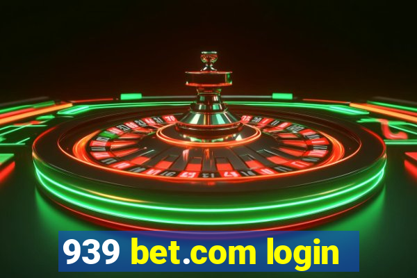 939 bet.com login