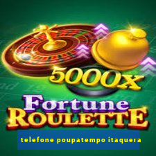 telefone poupatempo itaquera