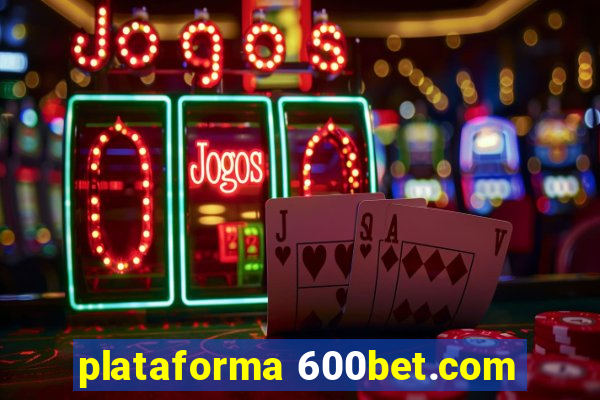plataforma 600bet.com
