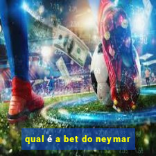 qual é a bet do neymar