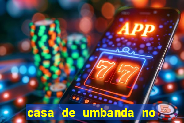 casa de umbanda no bairro vila nova aparecida em cesar de souza mogi