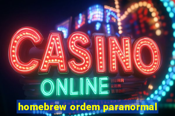 homebrew ordem paranormal