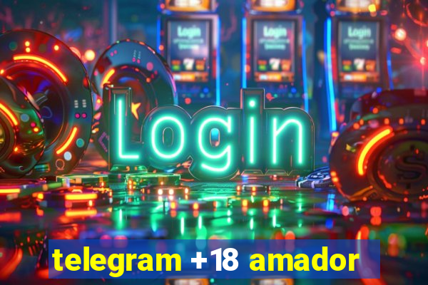 telegram +18 amador