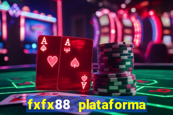 fxfx88 plataforma de jogos