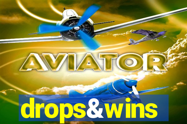 drops&wins