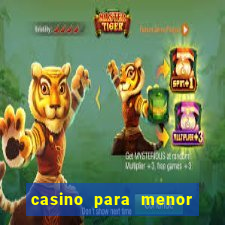 casino para menor de 18