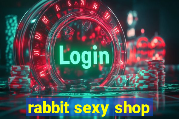rabbit sexy shop