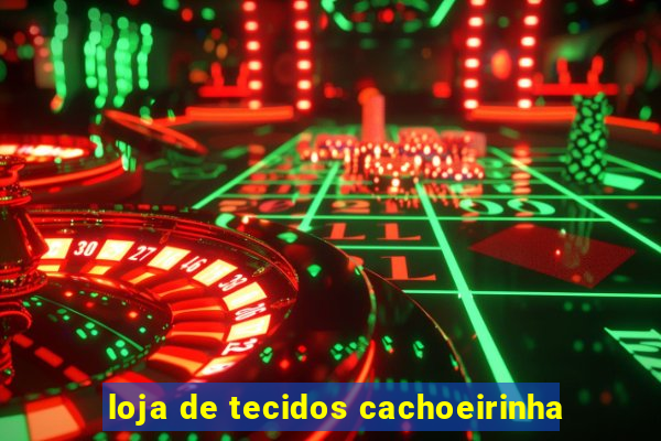 loja de tecidos cachoeirinha