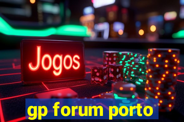 gp forum porto