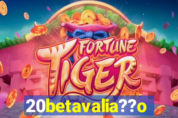 20betavalia??o
