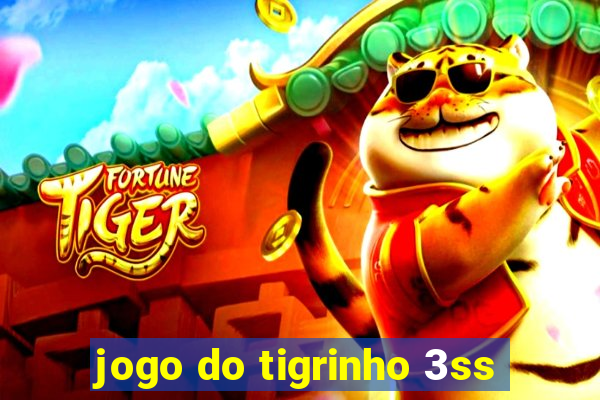 jogo do tigrinho 3ss