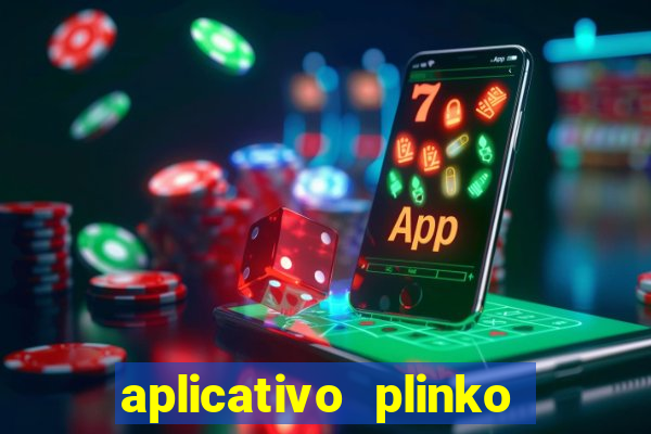 aplicativo plinko paga mesmo