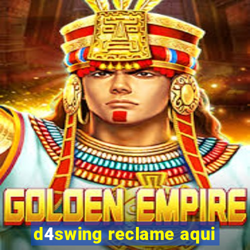 d4swing reclame aqui