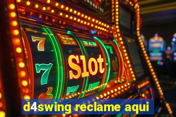 d4swing reclame aqui