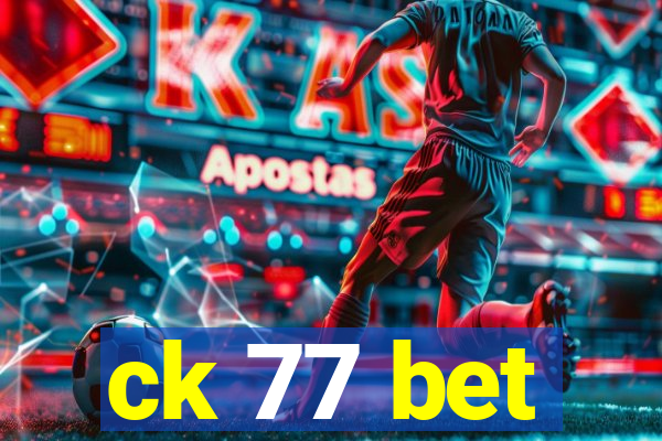 ck 77 bet
