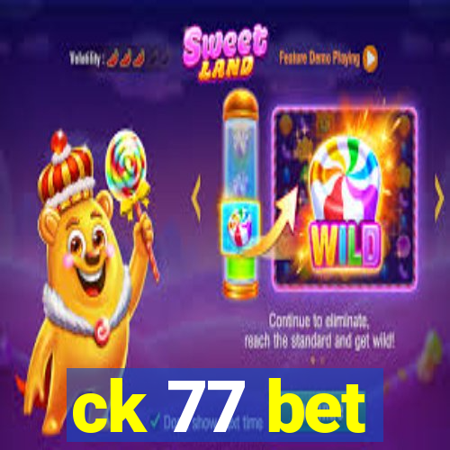 ck 77 bet