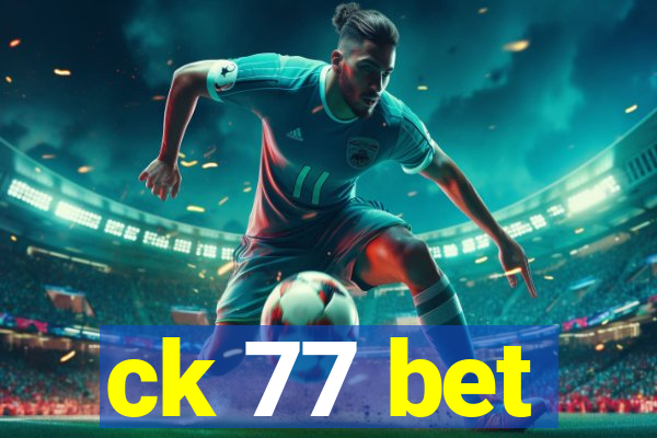 ck 77 bet