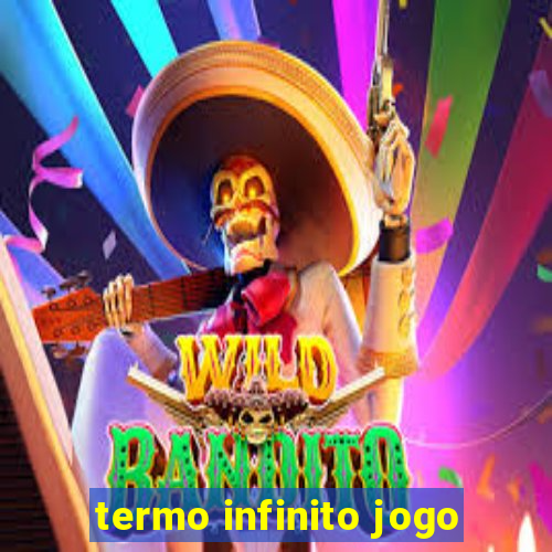 termo infinito jogo