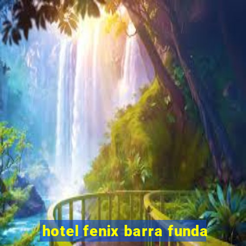 hotel fenix barra funda