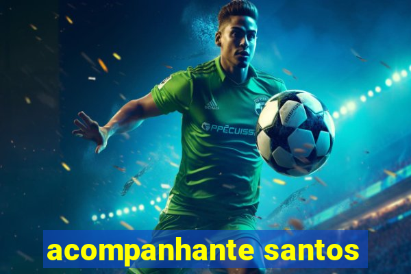acompanhante santos