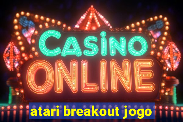 atari breakout jogo