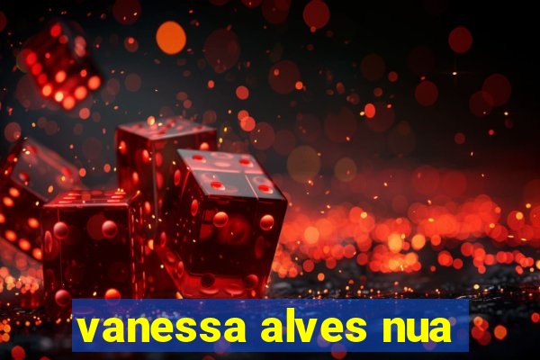 vanessa alves nua