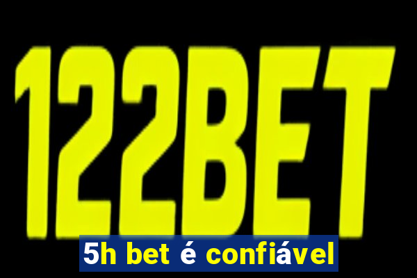 5h bet é confiável