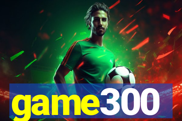 game300