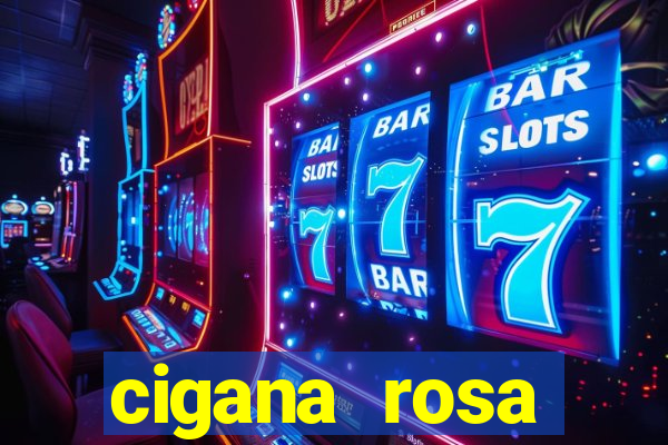 cigana rosa vermelha historia