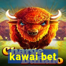 kawai bet