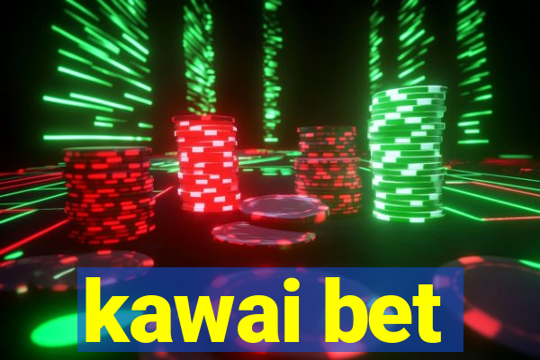 kawai bet