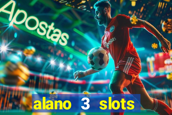 alano 3 slots dinheiro de verdade