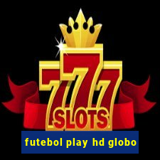 futebol play hd globo