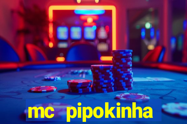 mc pipokinha vazados privacy